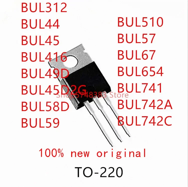 10pcs BUL312 BUL44 BUL45 BUL416 BUL49D BUL45D2G BUL58D BUL510 BUL510 BUL57 BUL67 BUL654 BUL741 BUL742A BUL742C TO-220 TO-220