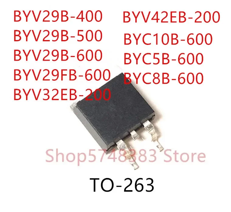 10PCS BYV29B-400 BYV29B-500 BYV29B-600 BYV29FB-600 BYV32EB-200-200 BYV42EB-200 BYC10B-600 BYC5B-600 BYC8B-600 TO-263