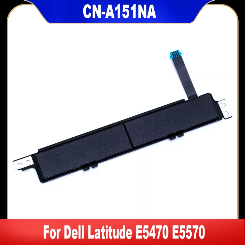 A151NA nový originál pre Dell Latitude E5470 E5570 Touchpad Touchpad Pad Mouse Board CN-A151NA Vysoká kvalita