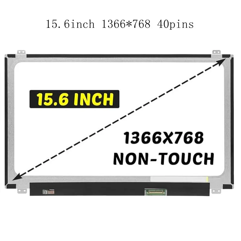 B156XW04 V5 V6 B156XTN04.3 B156XTN04.2 NT156WHM-N10 LP156WHB-TLA1 LTN156AT30 LTN156AT29 LP156WH3-TLS1 1366*768 LVDS 40P
