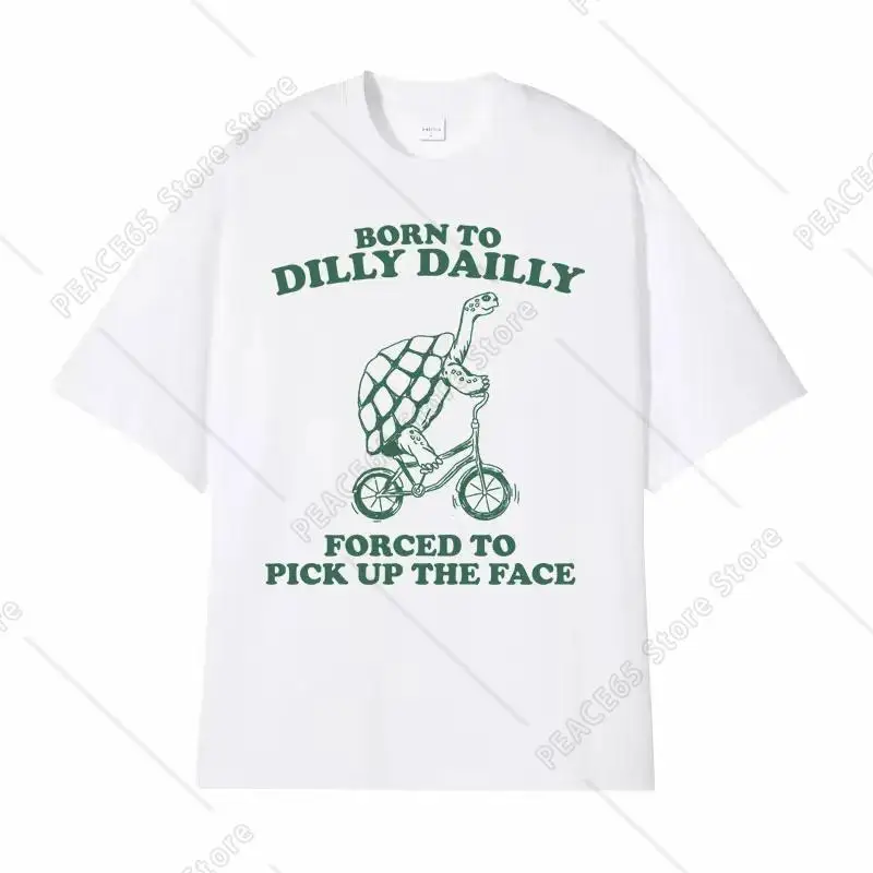Born to Dilly Dally Graphic T tričká Funny retro retro rekremend bavlnená memor