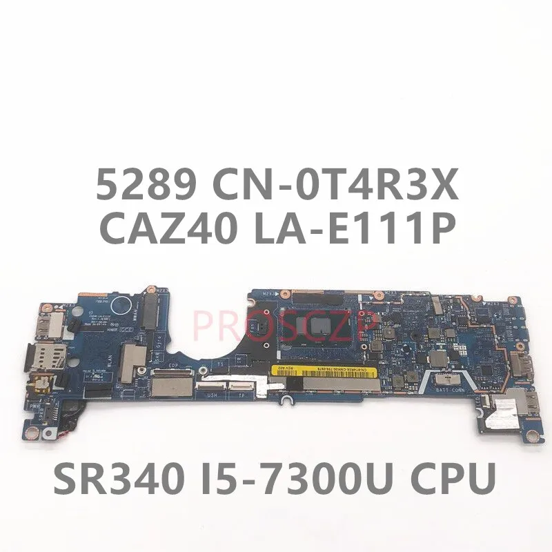 CN-0T4R3X 0T4R3X T4R3X pre Dell Latitude 12 5289 13 7389 LAPTOP Základná doska I5-7300U CPU 8GB CAZ40 LA-E111P HAIN
