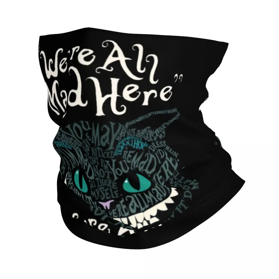 Custom Cheshire Cat Bandana Gaiter pre lyžovanie Cycling Ženy Muži zabaľte šál Alice sme všetci naštvaní tu