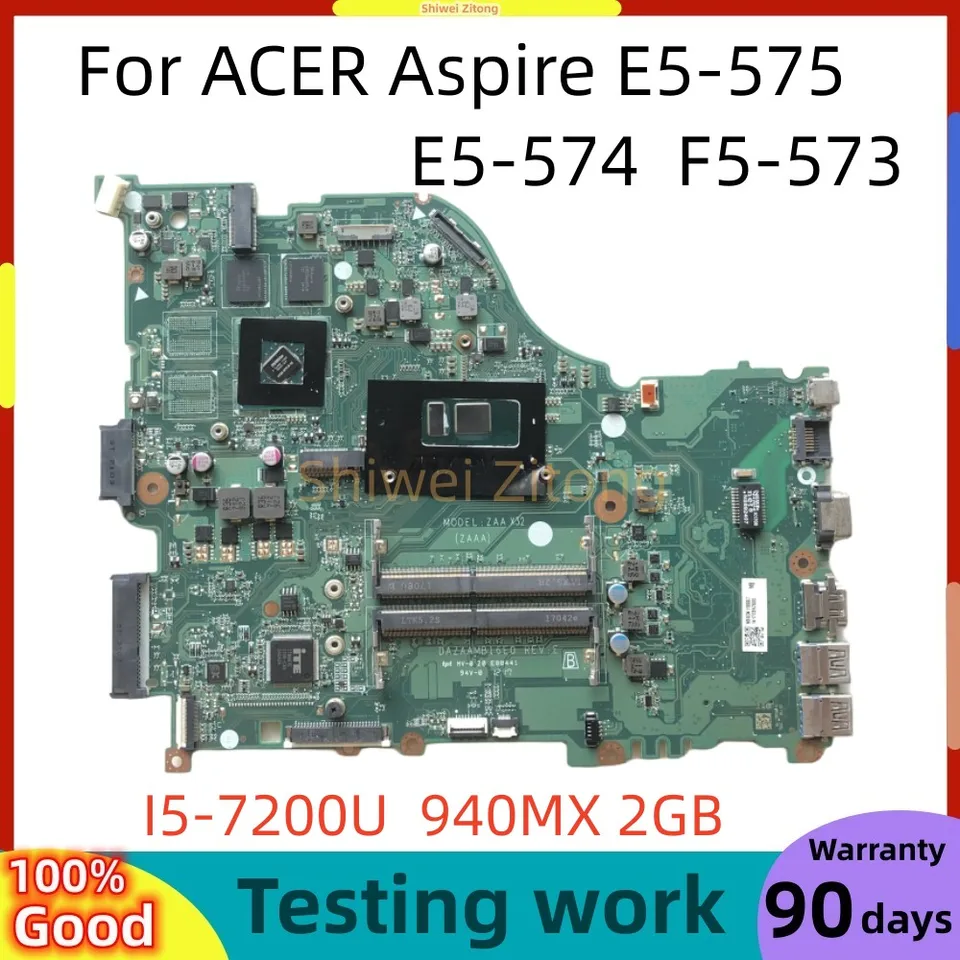 Dazaamb16e0 ZAA X32 pre Acer Aspire E5-575 E5-574 F5-573G P259-MG N16Q2 LAPTOP HORMIC CPU I5-7200U 940MX 2GB GPU Test OK OK OK