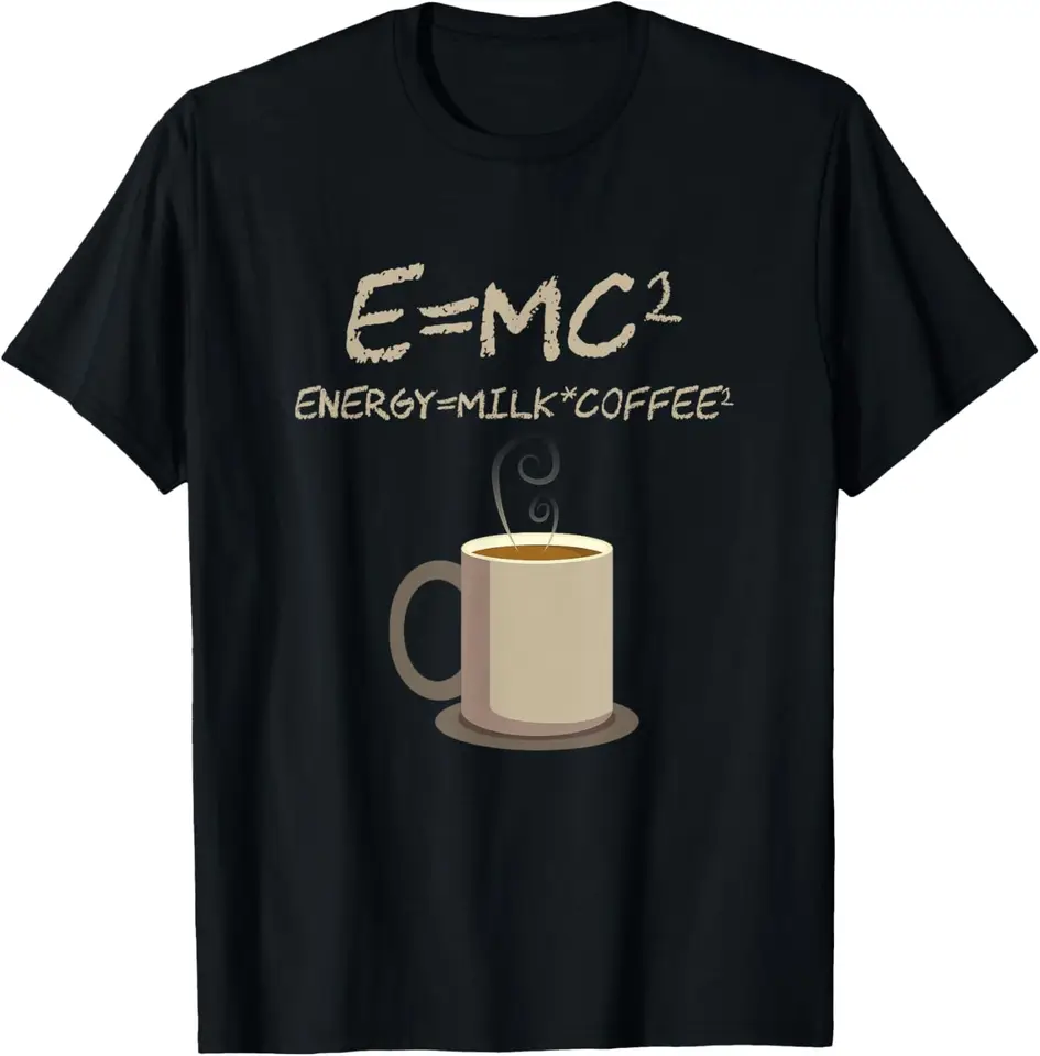 E = mc2 vtipná vedecká káva Energia mlieko Darčekové tričko Tričko na mieru tlačené grafické tričká Grafické tričká Camisas Streetwear