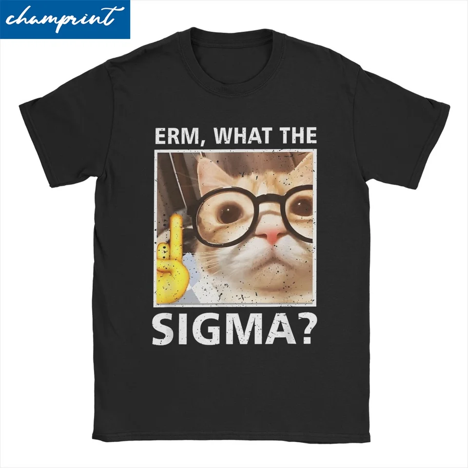 Erm, čo Sigma for Men Dámske tričká Funny meme Cat Cast Cat Tees Krátke rukávy Krk tričká 100% bavlna nové oblečenie