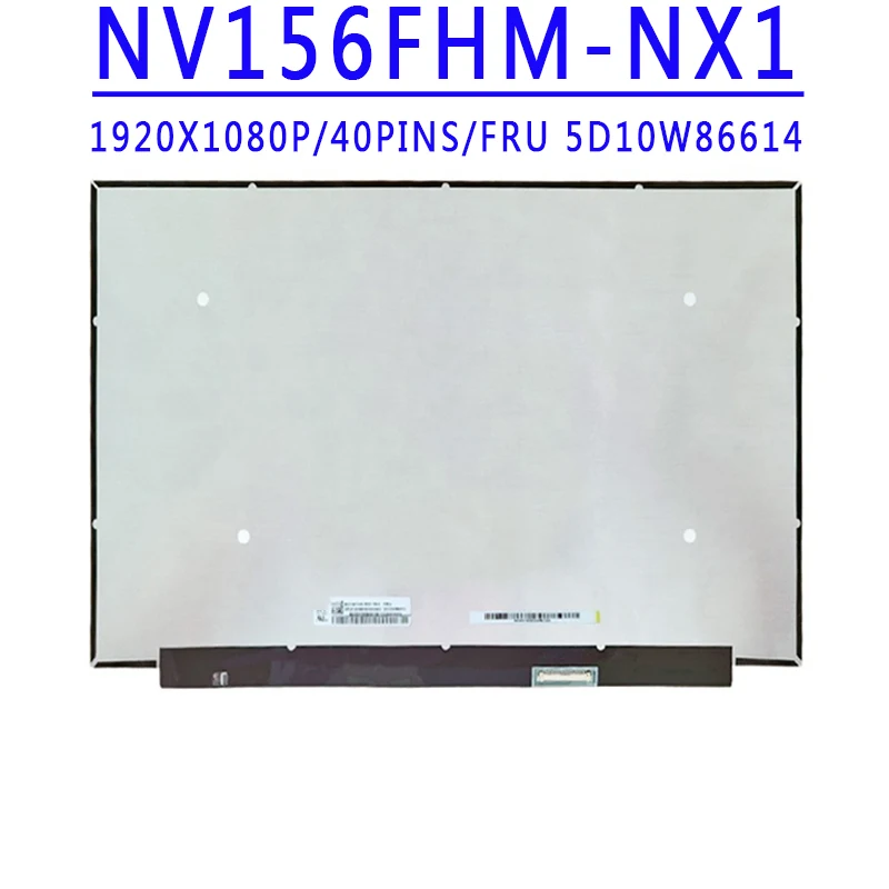 Fru 5D10W86614 NV156FHM-NX1 NV156FHM NX1 15,6 palca 1920x1080 IPS FHD 40PINS EDP 45%NTSC 120Hz LCD obrazovky LCD