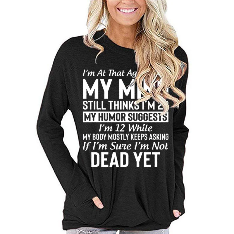 Moja myseľ ešte mŕtvy vtipné tričko Humor cituje ulicu Tops Tees Dámske tričká s dlhým rukávom O-krk Tričká