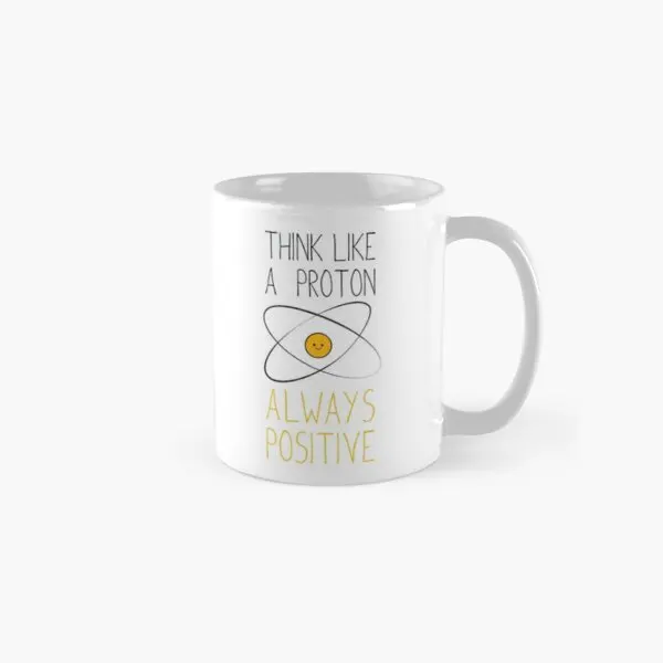 Myslite ako protón vždy pozitívny hrnčekový obrázok Picture Coffee Cup Design Drinkware Photo Jednoduché darčekové rukoväte čajový rukoväť okrúhly potlačený obrázok