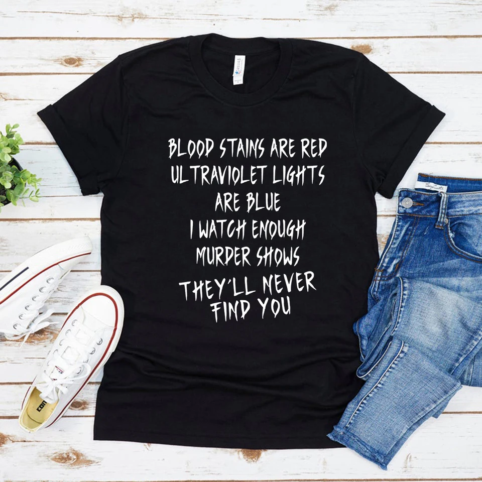 Nikdy vám nenájdu tričko True Crime Tirs Tshirt Funny Horror Tirl Criminal Minds Tee Unisex Women Men Trhirs letné vrcholy odpaliská