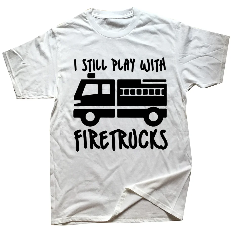 Novinka hasič hasič, stále hrám s Firetrucks tričko Grafické bavlnené ulice Streetwear krátke rukávy letné tričko Men