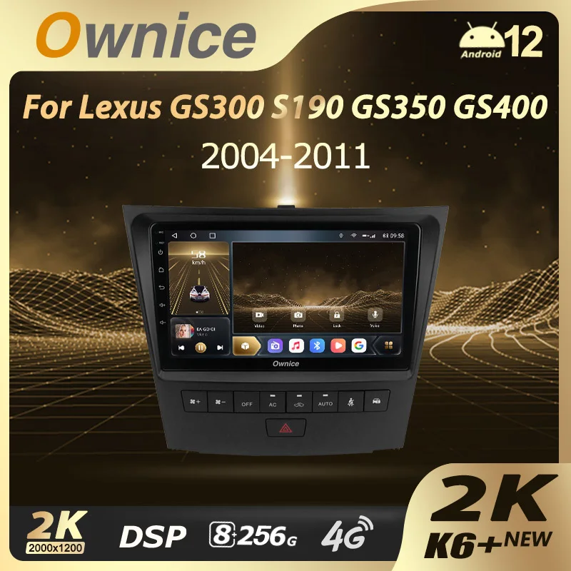 OWNICE K6+ 2K pre Lexus GS300 S190 GS350 GS400 GS430 GS450H GS4602004 - 2011 CAR RADIOMIDIA Multimedia Navigate Stereo GPS Android 12