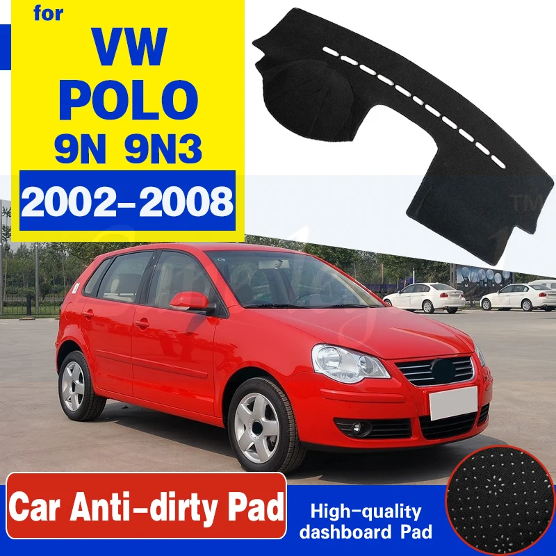 Pre Volkswagen VW Polo MK4 2002 ~ 2008 9n 9n3 Anti-Slip Mat Dashboard Cover Pad Sunshade Dashmat Carpet Accessories 2003 2007 2008
