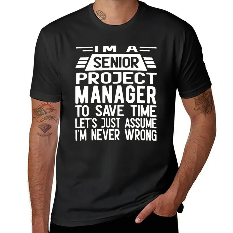 Senior Project Manager Funny T-Shirt Customs Prispôsobené anime oblečenie pánske oblečenie