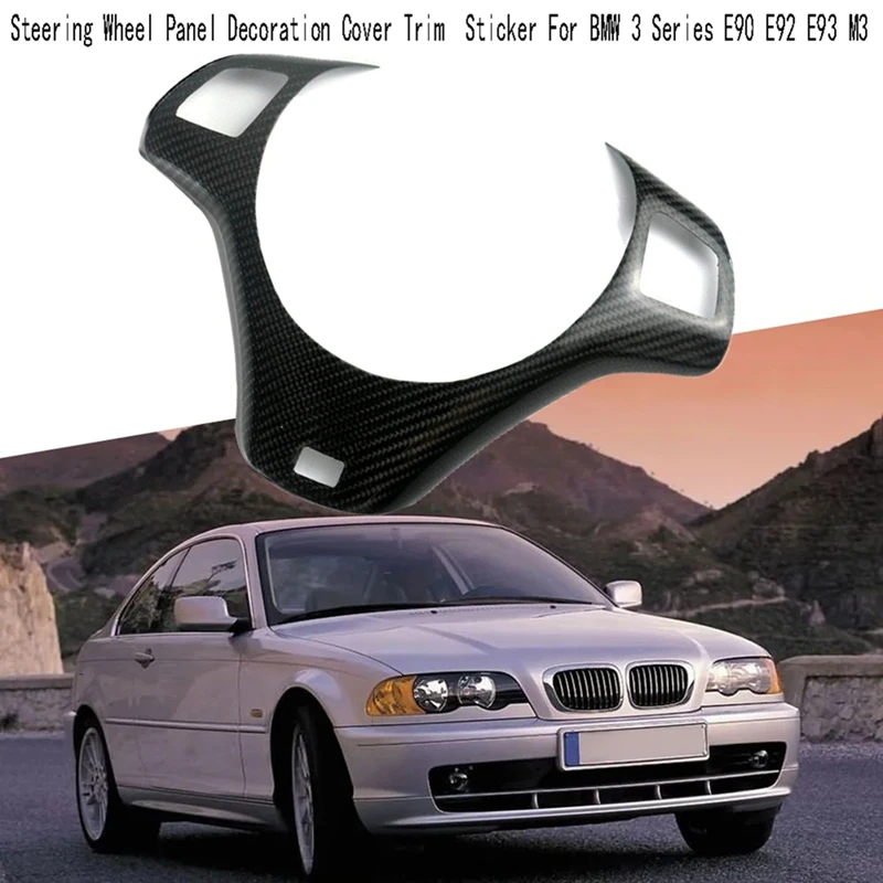 Skutočné uhlíkové vlákno na volant volantu na paneli Panel Decoration Cover Cover Cover Tinker pre BMW 3 Series E90 E92 E93 M3