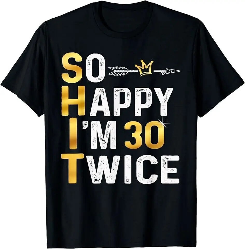 Tak šťastná, že mám 30 storočie 60 narodenín Funny Humor vtip tričko Tee