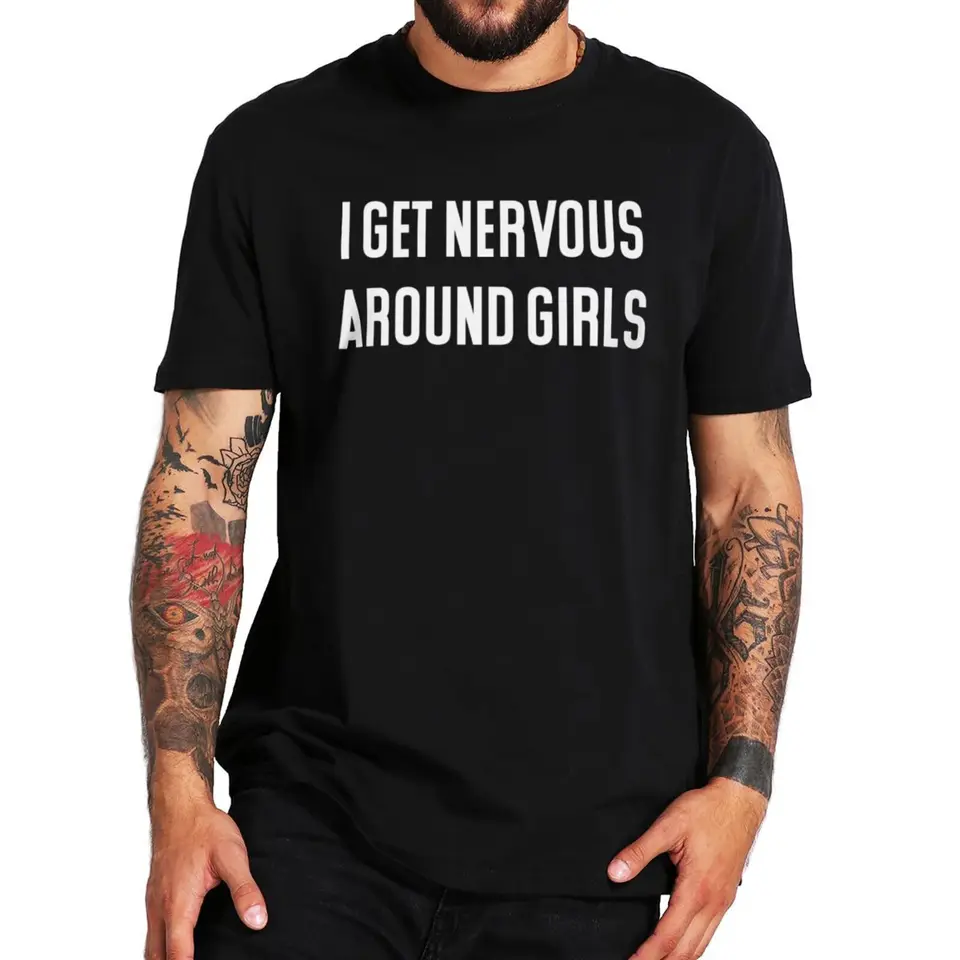 Trshirt muž som nervózne okolo dievčat tričko vtipný introvert humor grafické tričká pre dospievajúce bavlnené unisex mäkké topy eu veľkosť eu
